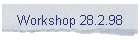 Workshop 28.2.98