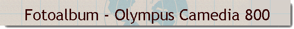 Fotoalbum - Olympus Camedia 800