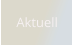 Aktuell